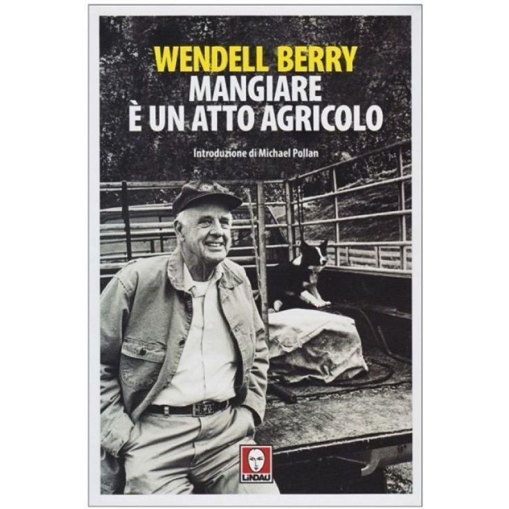 Mangiare &egrave; un atto agricolo