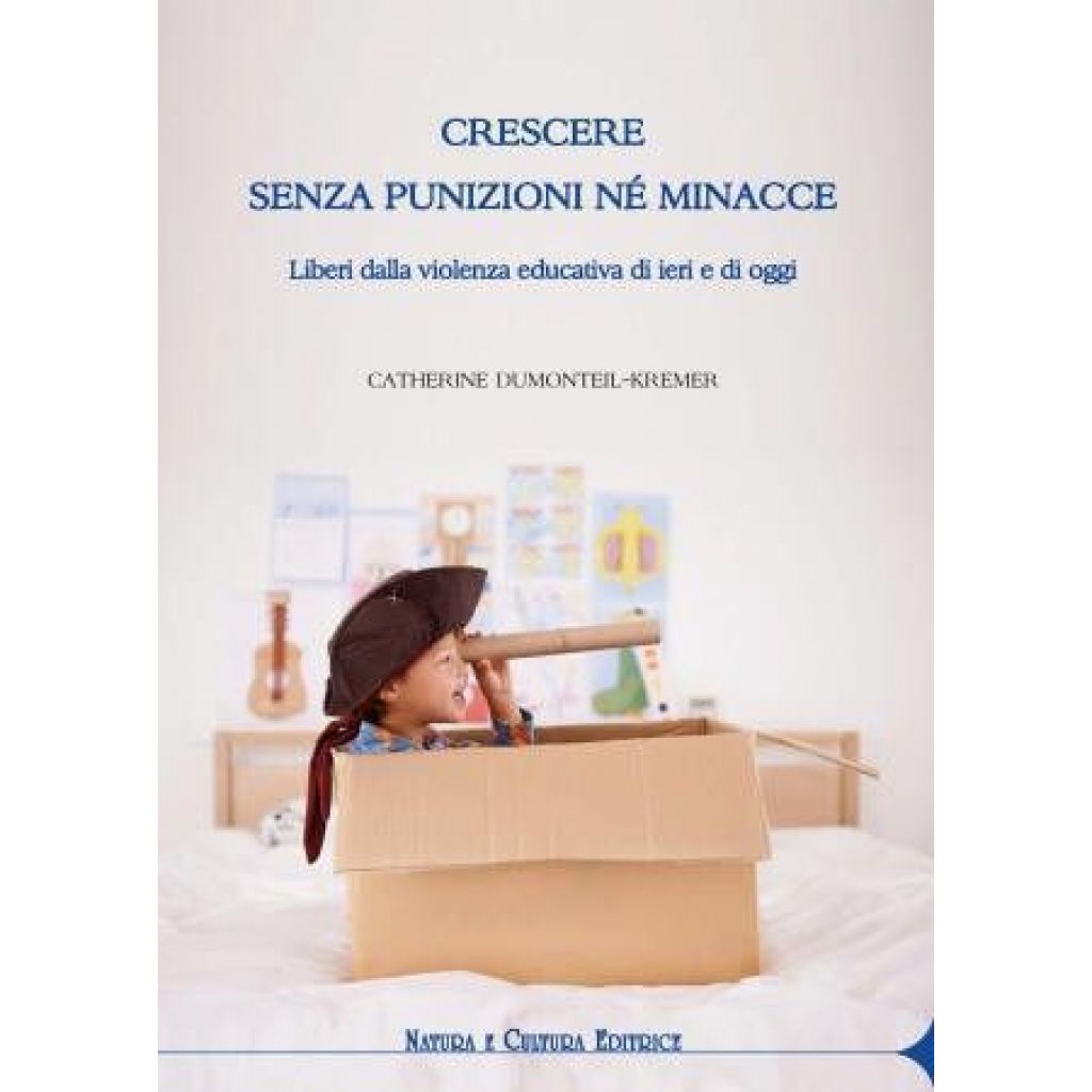 Crescere senza punizioni n&eacute; minacce.