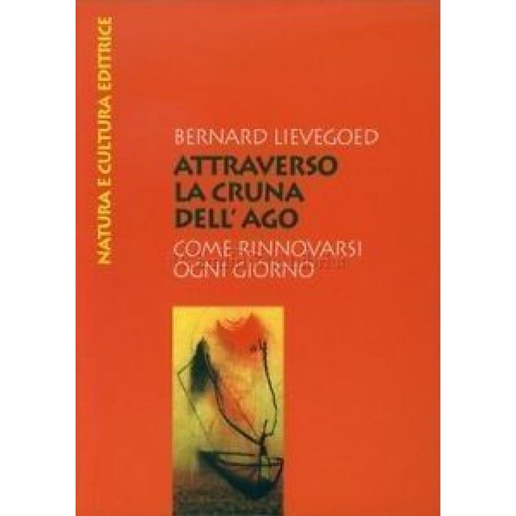 Attraverso la cruna dell'ago. Come rinnovarsi ogni giorno