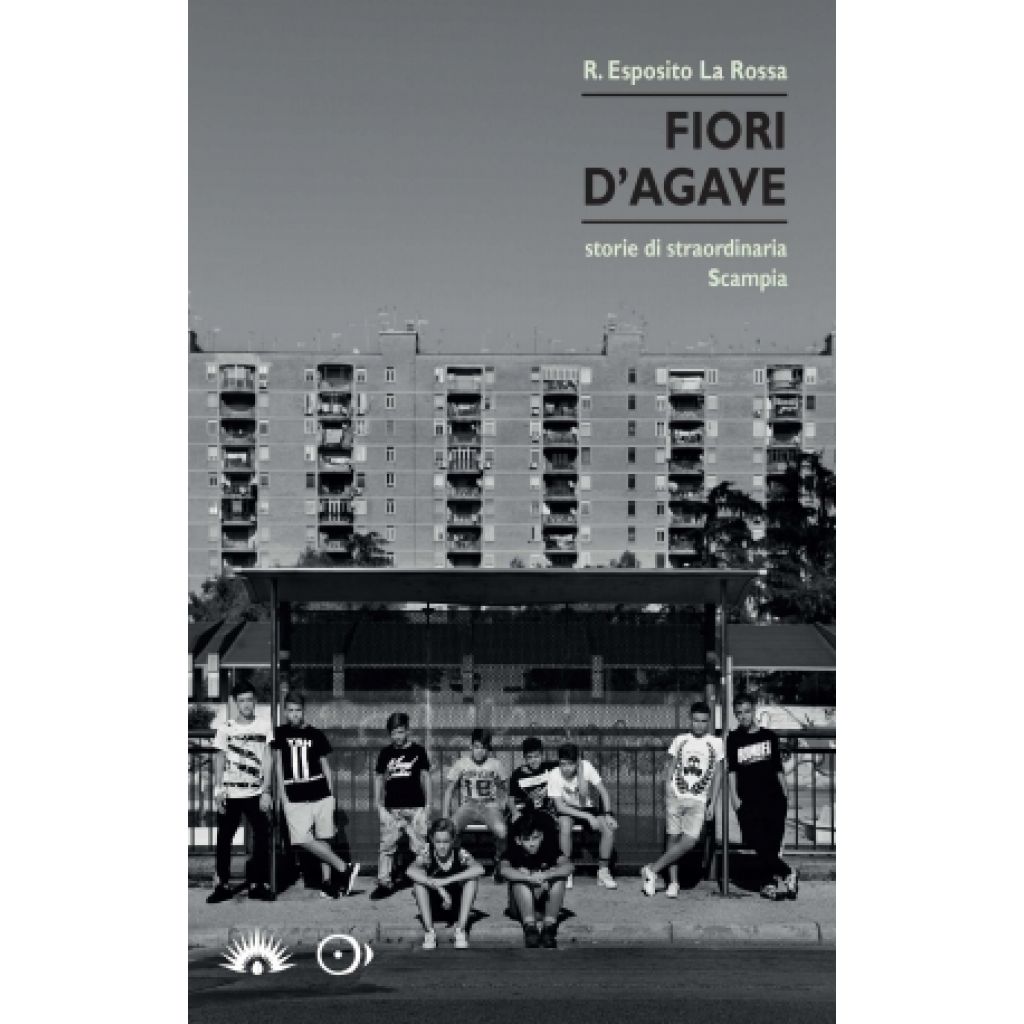 FIORI D'AGAVE (Rosario Esposito La Rossa)