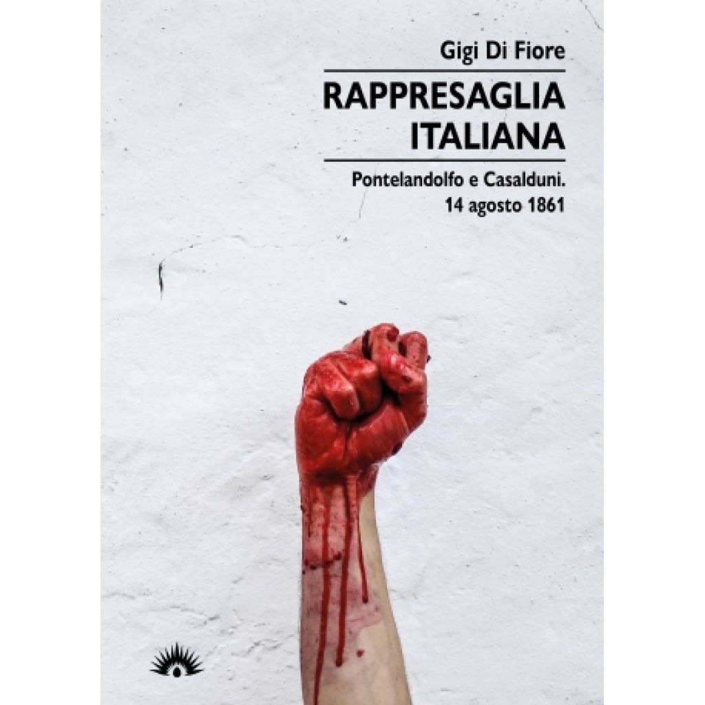 RAPPRESAGLIA ITALIANA (Gigi Di Fiore)