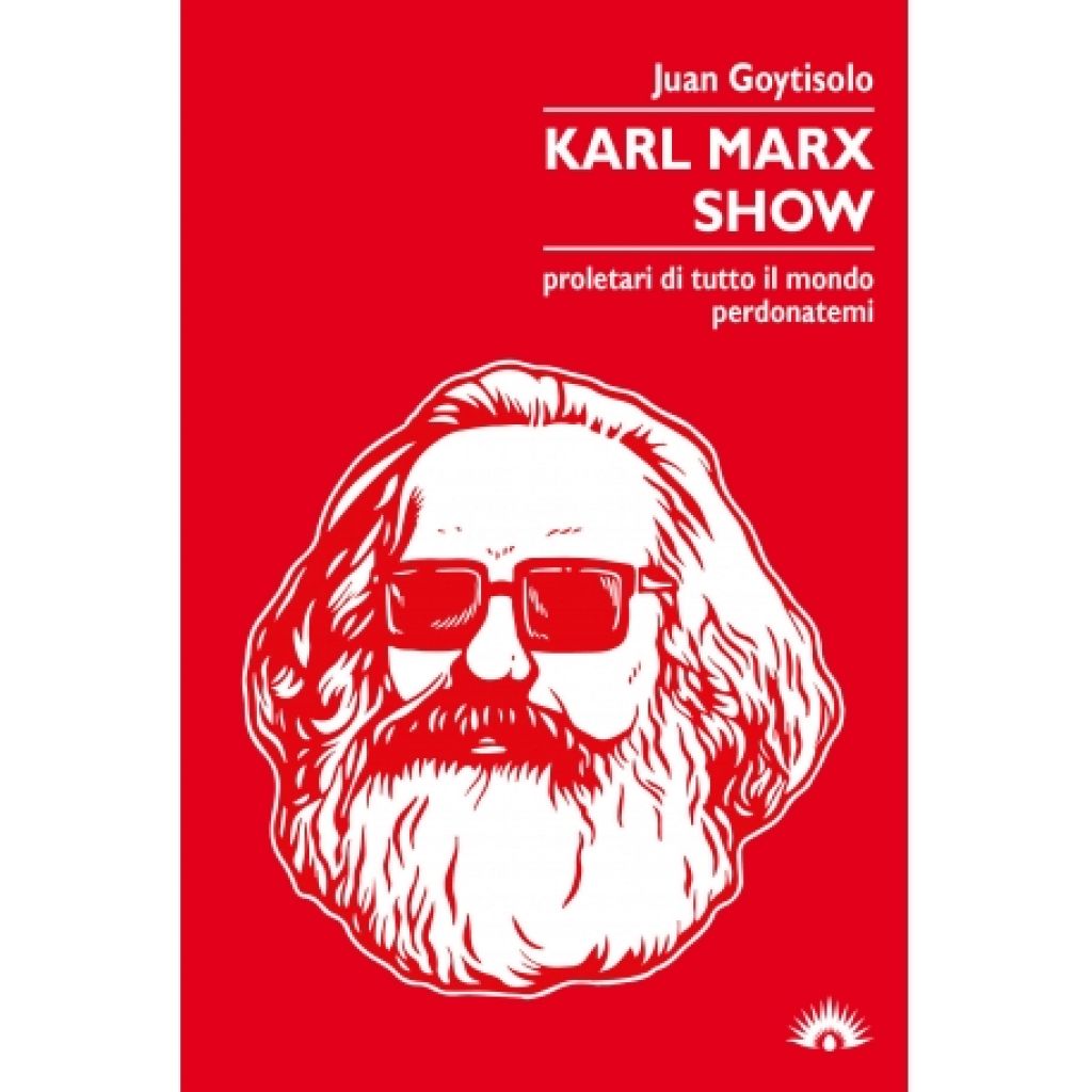 KARL MARX SHOW (Juan Goytisolo)