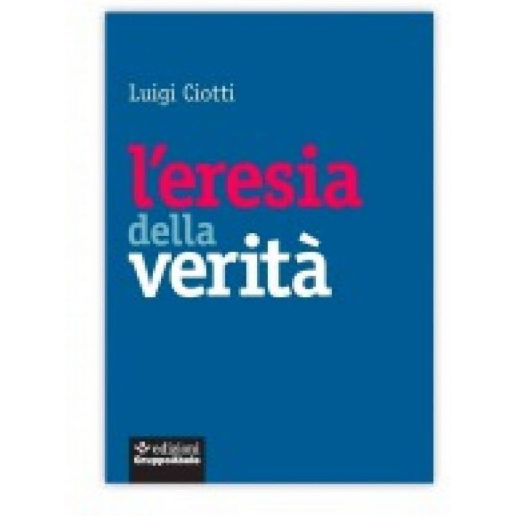 L'Eresia della Verit&agrave;